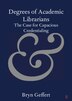 Degrees of Academic Librarians by Bryn Geffert, Paperback | Indigo Chapters