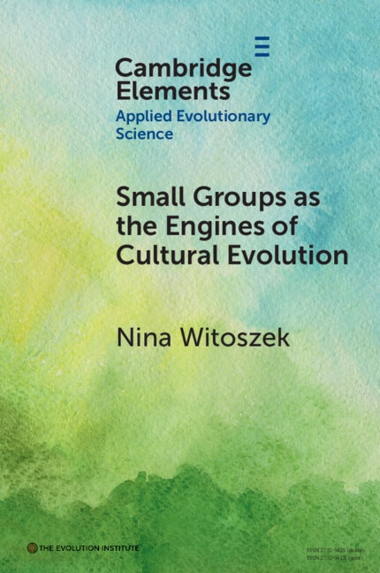 Small Groups as the Engines of Cultural Evolution by Nina Witoszek, Paperback | Indigo Chapters
