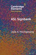 ASL Signbank by Julie A. Hochgesang, Paperback | Indigo Chapters