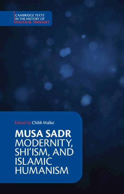 Musa Sadr: Modernity Shi‘ism and Islamic Humanism, Hardcover | Indigo Chapters