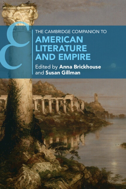 The Cambridge Companion to American Literature and Empire by Anna Brickhouse, Paperback | Indigo Chapters