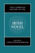 The Cambridge History of the Irish Novel by Christopher Morash, Hardcover | Indigo Chapters