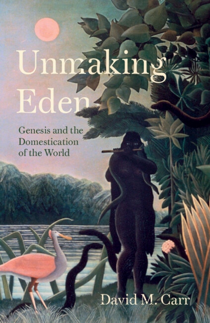 Unmaking Eden by David M. Carr, Hardcover | Indigo Chapters