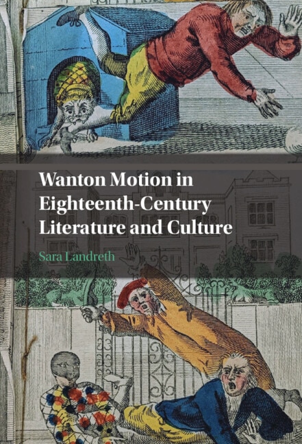 Wanton Motion in Eighteenth-Century Literature and Culture by Sara Landreth, Hardcover | Indigo Chapters