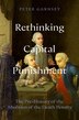 Rethinking Capital Punishment by Peter Garnsey, Hardcover | Indigo Chapters
