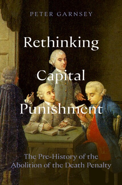 Rethinking Capital Punishment by Peter Garnsey, Hardcover | Indigo Chapters