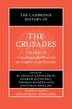 The Cambridge History of the Crusades: Volume 3 Crusading in the West and the Legacies of the Crusades by M. Cecilia Gaposchkin, Hardcover