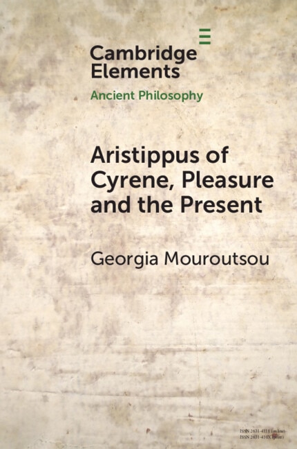 Aristippus of Cyrene Pleasure and the Present by Georgia Mouroutsou, Paperback | Indigo Chapters