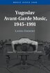 Yugoslav Avant-Garde Music 1945–1991 by Laura Emmery, Hardcover | Indigo Chapters