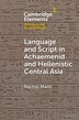 Language and Script in Achaemenid and Hellenistic Central Asia by Rachel Mairs, Paperback | Indigo Chapters