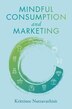 Mindful Consumption and Marketing by Krittinee Nuttavuthisit, Paperback | Indigo Chapters