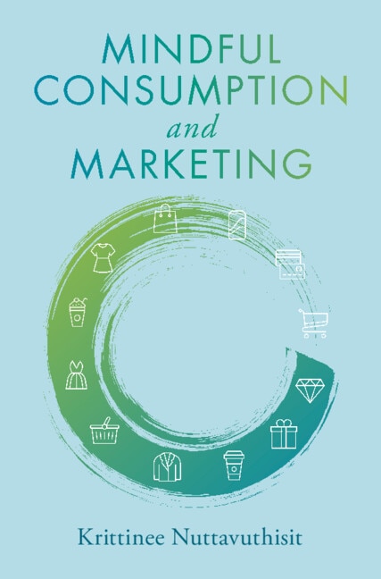Mindful Consumption and Marketing by Krittinee Nuttavuthisit, Hardcover | Indigo Chapters
