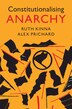 Constitutionalising Anarchy by Ruth Kinna, Hardcover | Indigo Chapters
