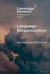 Language Weaponization by Luis Javier Pentón Herrera, Hardcover | Indigo Chapters