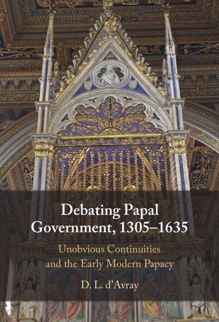 Debating Papal Government 1305–1635 by D. L. d'Avray, Paperback | Indigo Chapters