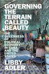 Governing the Terrain Called Beauty by Libby Adler, Paperback | Indigo Chapters