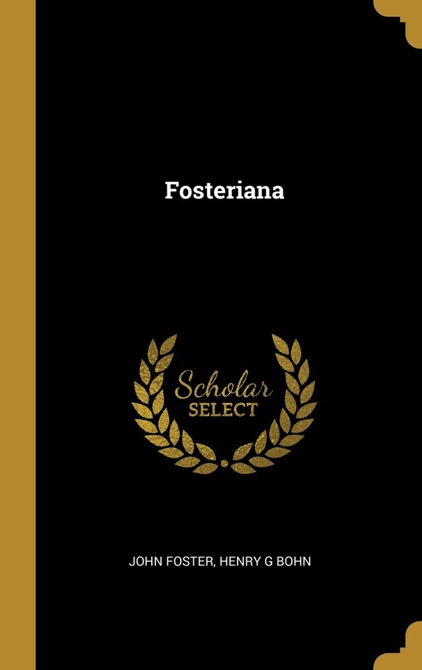 Fosteriana by John Foster, Hardcover | Indigo Chapters