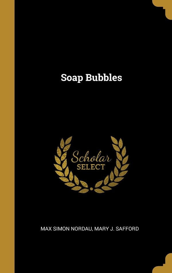 Soap Bubbles by Max Simon Nordau, Hardcover | Indigo Chapters