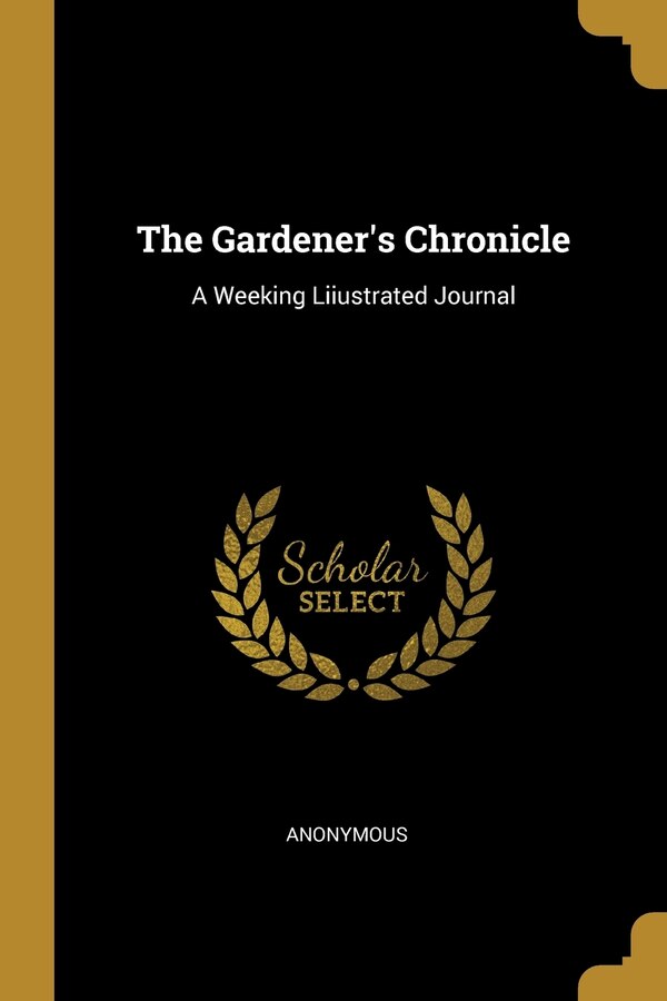 The Gardener's Chronicle by Anonymous Anonymous, Paperback | Indigo Chapters