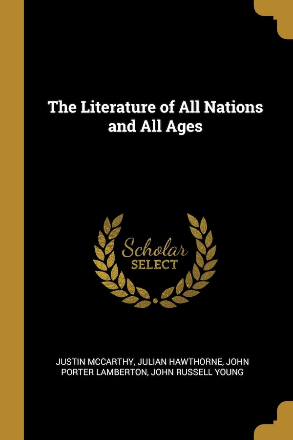 The Literature of All Nations and All Ages by Justin Mccarthy, Paperback | Indigo Chapters