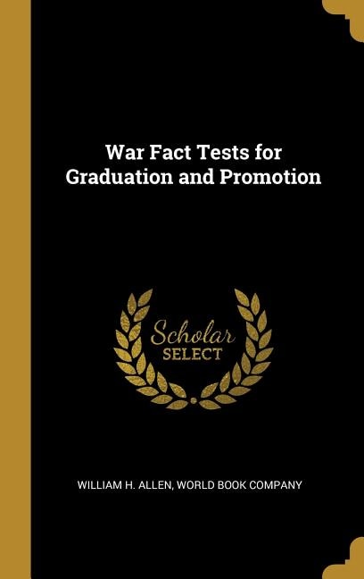 War Fact Tests for Graduation and Promotion by William H. Allen, Hardcover | Indigo Chapters