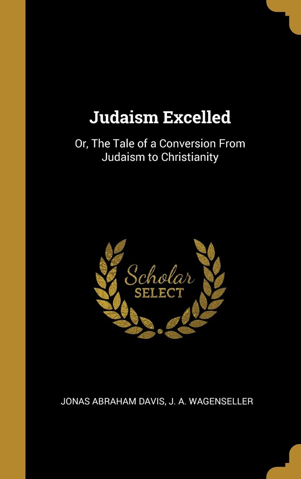 Judaism Excelled by Jonas Abraham Davis, Hardcover | Indigo Chapters