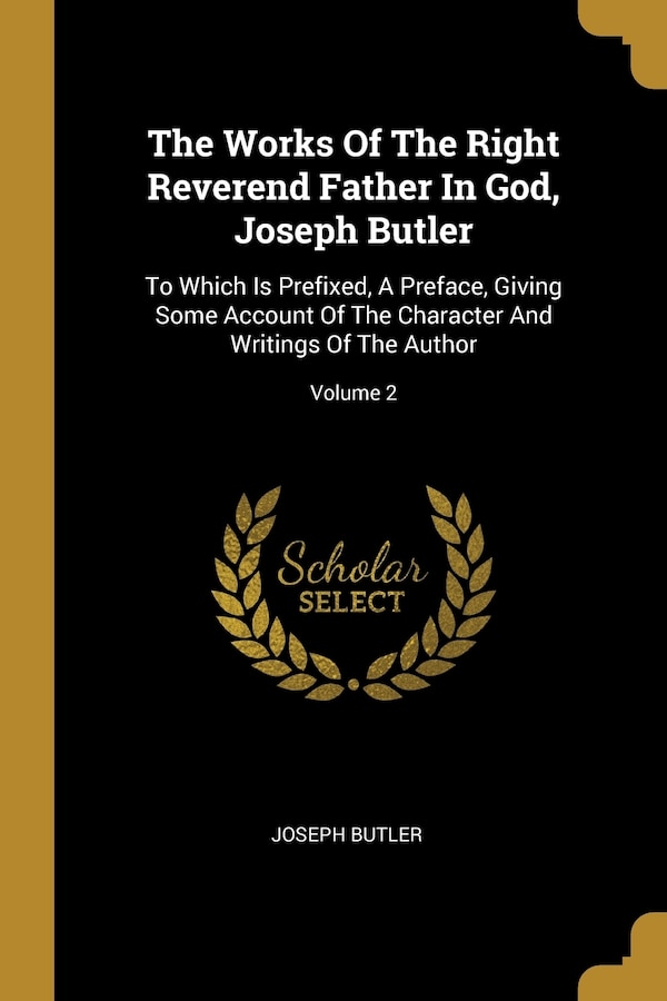 The Works Of The Right Reverend Father In God Joseph Butler, Paperback | Indigo Chapters