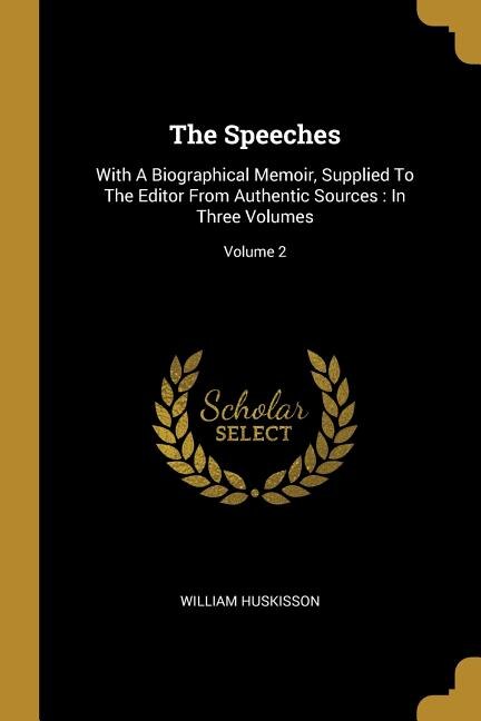 The Speeches by William Huskisson, Paperback | Indigo Chapters