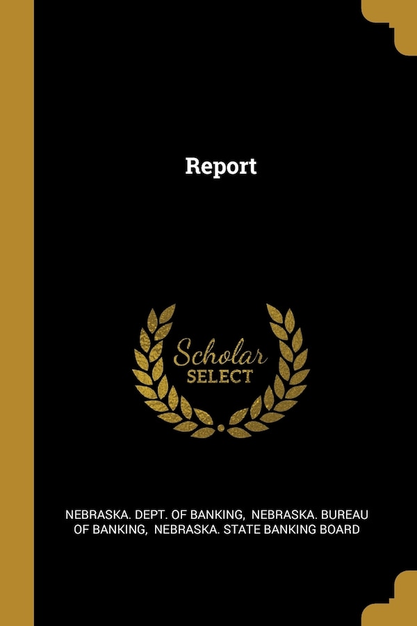 Report by Nebraska Nebraska Dept of Banking, Paperback | Indigo Chapters
