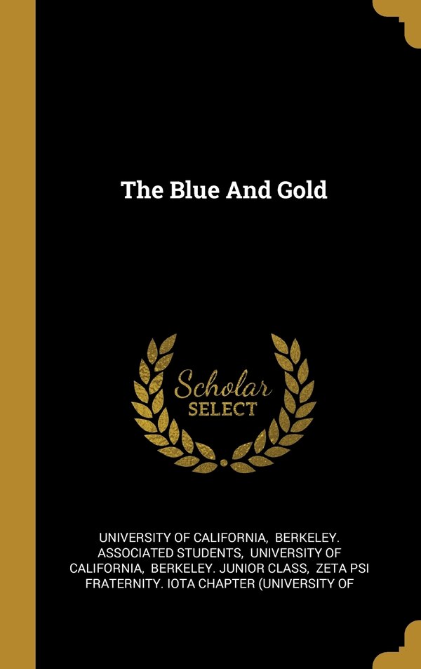 The Blue And Gold by University of California, Hardcover | Indigo Chapters