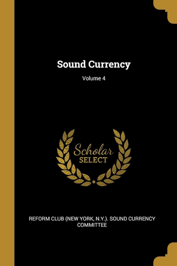 Sound Currency; Volume 4 by N y ) Sound Curr Reform Club (New York, Paperback | Indigo Chapters