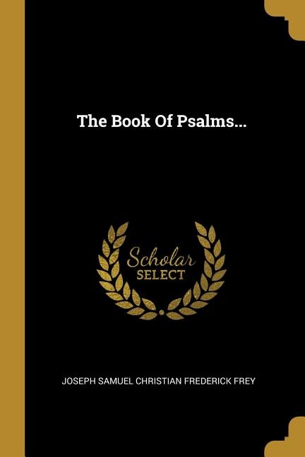 The Book Of Psalms. by Joseph Joseph Samuel Christian Frederick Frey, Paperback | Indigo Chapters