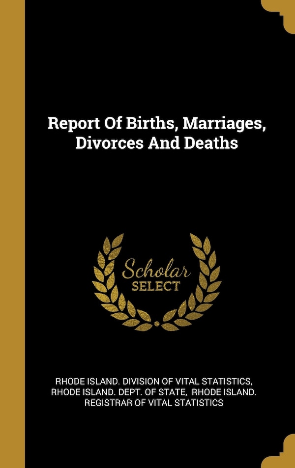 Report Of Births Marriages Divorces And Deaths by Rhode Rhode Island Division of Vital Statisti, Hardcover | Indigo Chapters