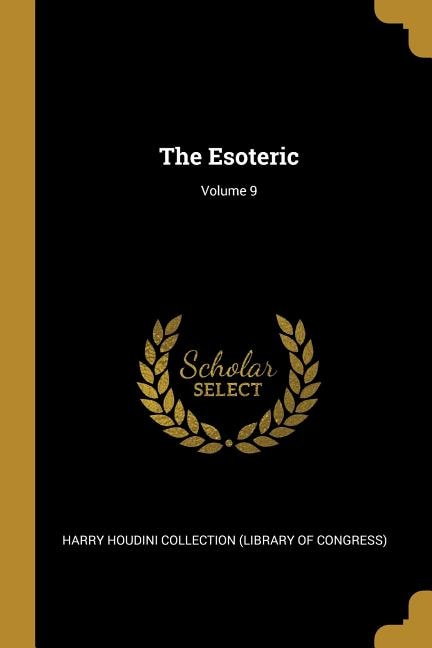 The Esoteric; Volume 9 by Harry Houdini Collection (library Of Con, Paperback | Indigo Chapters