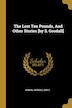 The Lost Ten Pounds And Other Stories [by S. Goodall] by Samuel Goodall (Rev ), Paperback | Indigo Chapters