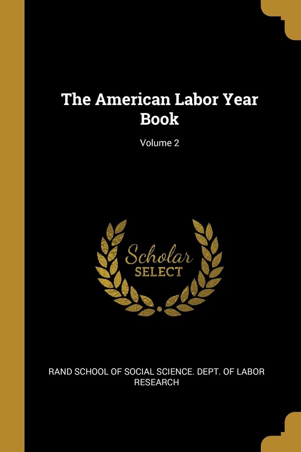 The American Labor Year Book; Volume 2 by Rand Rand School of Social Science Dept of, Paperback | Indigo Chapters