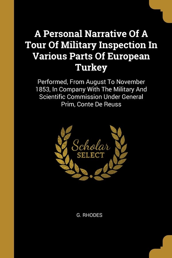 A Personal Narrative Of A Tour Of Military Inspection In Various Parts Of European Turkey by G Rhodes, Paperback | Indigo Chapters