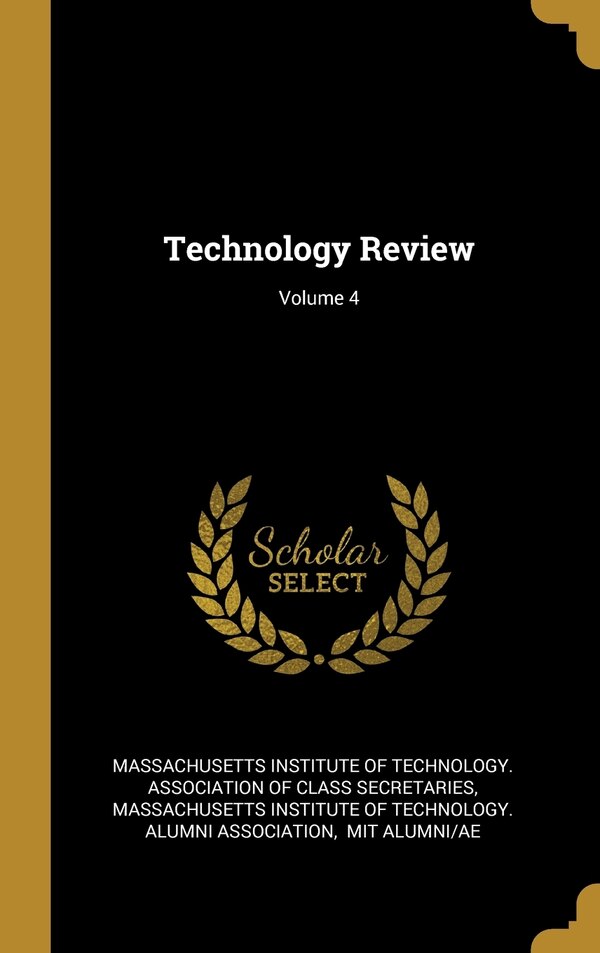 Technology Review; Volume 4 by Massachusetts Institute of Technology a, Hardcover | Indigo Chapters