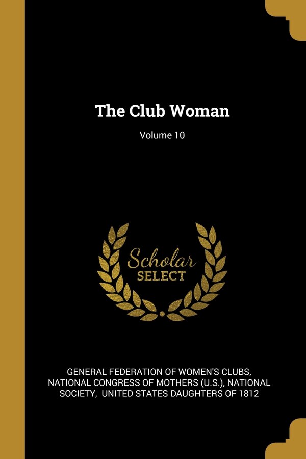 The Club Woman; Volume 10 by General Federation Of Women's Clubs, Paperback | Indigo Chapters