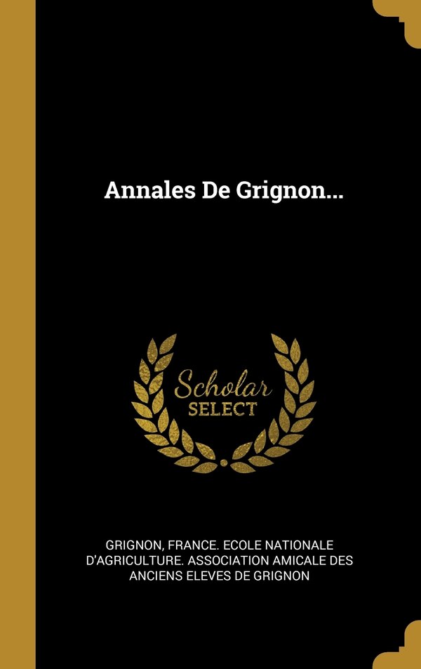 Annales De Grignon. by France Ecole Nationale d'Agric Grignon, Hardcover | Indigo Chapters