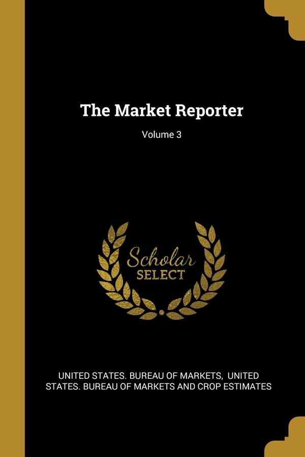 The Market Reporter; Volume 3 by United States Bureau of Markets, Paperback | Indigo Chapters