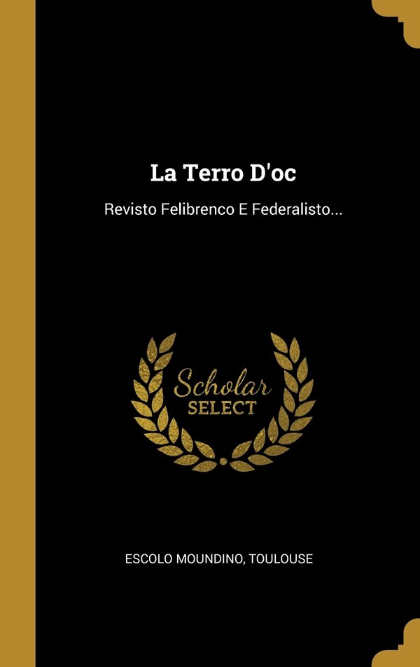 La Terro D'oc by Escolo moundino Toulouse, Hardcover | Indigo Chapters