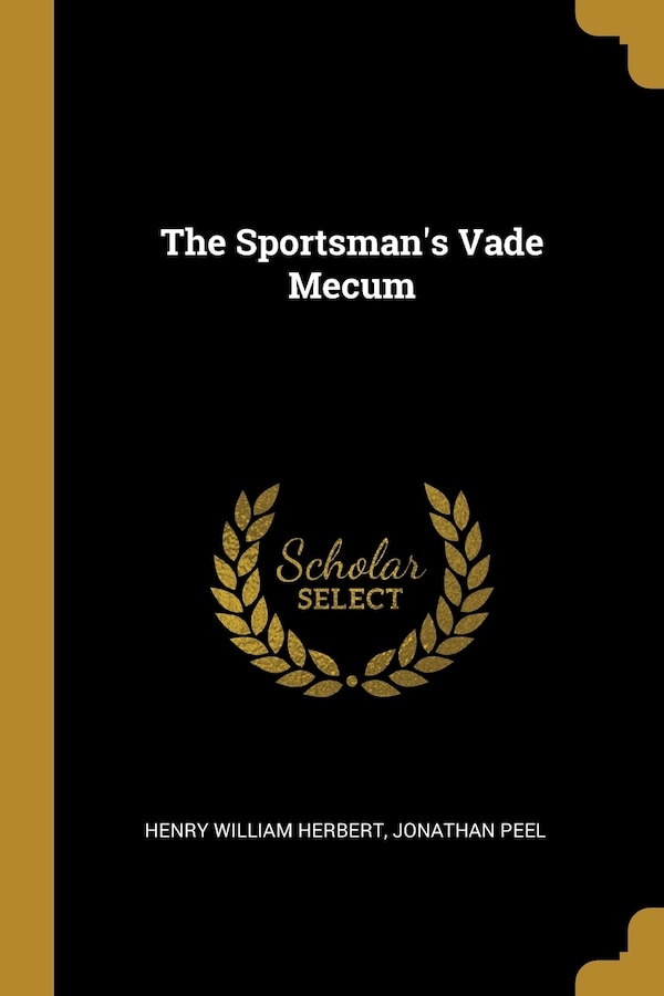 The Sportsman's Vade Mecum by Henry William Herbert, Paperback | Indigo Chapters