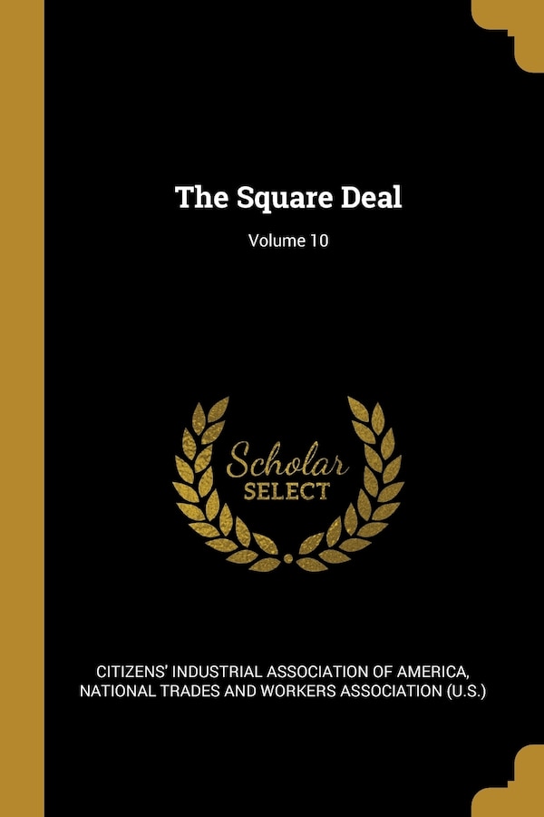 The Square Deal; Volume 10 by Citizens' Industrial Association Of Amer, Paperback | Indigo Chapters