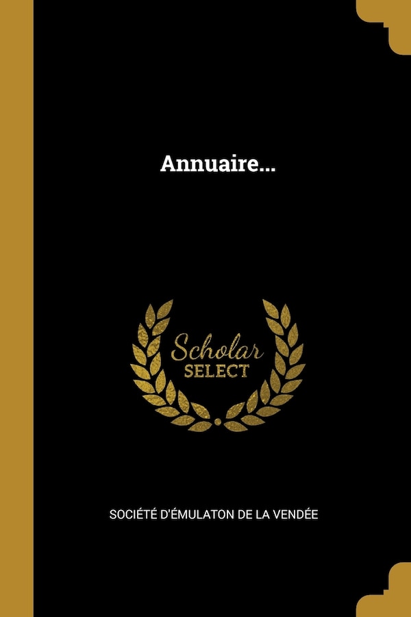 Annuaire. by Société D'émulaton De La Vendée, Paperback | Indigo Chapters