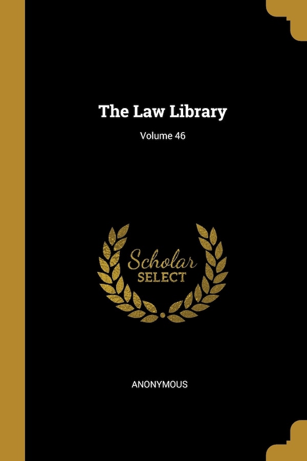 The Law Library; Volume 46 by Anonymous, Paperback | Indigo Chapters