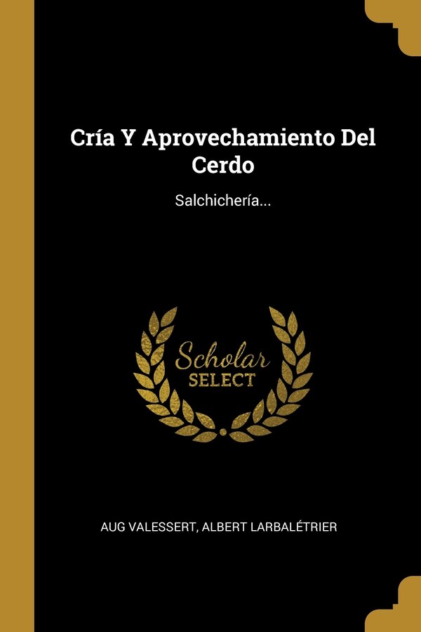 Cría Y Aprovechamiento Del Cerdo by Aug Valessert, Paperback | Indigo Chapters