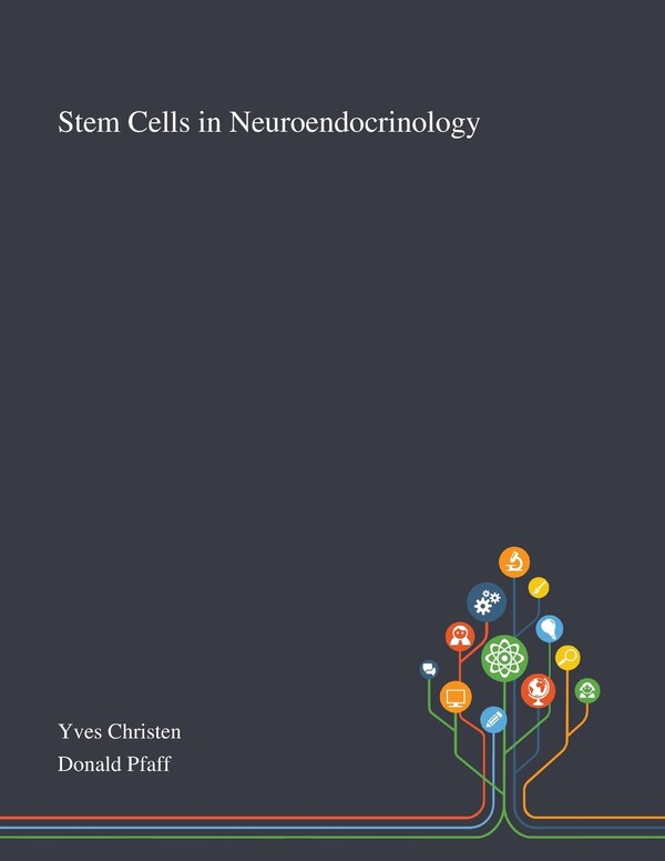 Stem Cells in Neuroendocrinology by Yves Christen, Paperback | Indigo Chapters