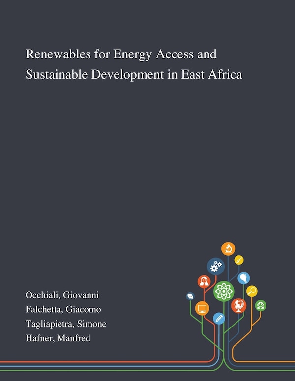 Renewables for Energy Access and Sustainable Development in East Africa by Giovanni Occhiali, Paperback | Indigo Chapters