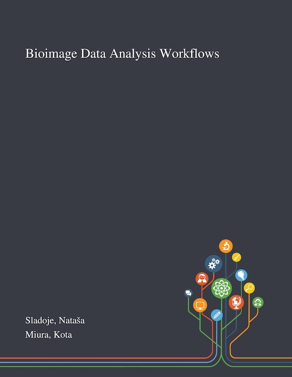 Bioimage Data Analysis Workflows by Natasa Sladoje, Paperback | Indigo Chapters